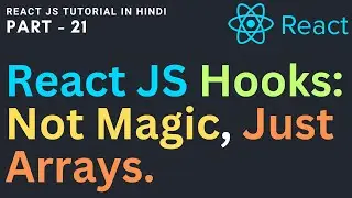 React JS tutorial in Hindi | useState what it is | react hook is not a magic its an array only - 21