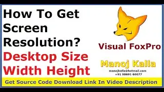 how to get screen resolution in visual foxpro 9 | find screen resolution in vfp 9 | vfp desktop size