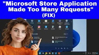 FIX Error: "Microsoft Store Application Made Too Many Requests" (Windows 11)