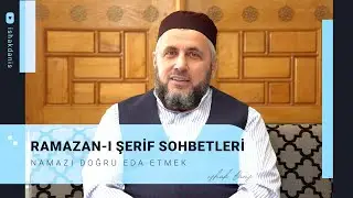 Ramazan-ı Şerif Sohbetleri - Namazı Hızlı Kılma (İmam kardeşlerim giydiğimiz cübbe ateştendir!)