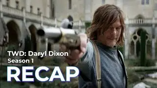 The Walking Dead Daryl Dixon RECAP: Season 1