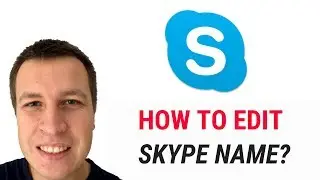 HOW TO EDIT YOUR SKYPE NAME?