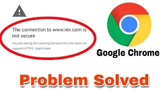 The connection to this site is not secure Chrome fix