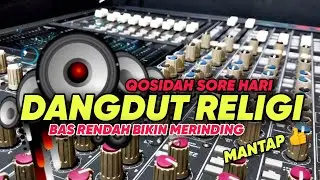 DANGDUT QOSIDAH RELIGI ‼ BIKIN MERINDING BASS RENDAH BIKIN KACA GETAR