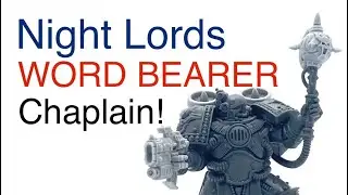 Night Lords Word Bearers Chaplain: Conversion Tour