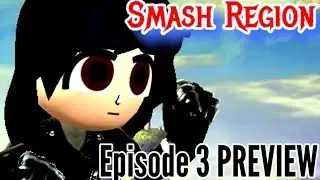 Smash Region - Episode 3 PREVIEW (Ft. AC9123)