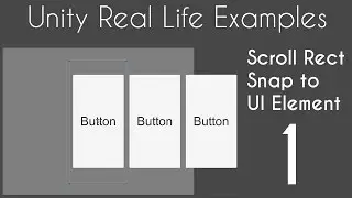 Unity 5 UI Tutorial - Scroll Rect Snap to Element : Part 01