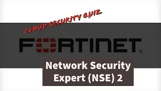 Fortinet Network Security Expert ( NSE2 ) 2  Cloud Security Quiz Answers