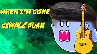 Simple Plan - When I'm Gone - Acoustic Cover Guitar Classic#7
