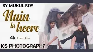 NAIN TA HEERE | Short love story |By MUKUL ROY KS Photography