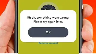 Snapchat Something Went Wrong Please Try Again Later iPhone