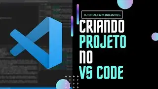 Como Criar Um Projeto No Visual Studio Code (VS Code) 2022