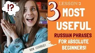 3 MOST USEFUL Russian Phrases for Beginners | Lesson 2