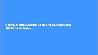 How to be more Assertive in Class - Episode 6 with Hilary Nunns
