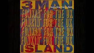 3 Man Island feat. Carol Jiani - Funkin' For The UK UK (Club Mix)