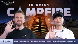 Terrmian Campfire🏕️: Episode 4📺│[Black Desert Mobile]