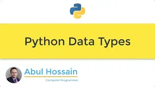 What Are Data Types in Python? Python | Python Programming | Python Tutorial | Python data Types