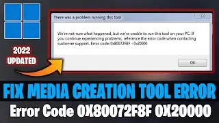 Windows Media Creation Tool Error Code 0X80072F8F 0X20000 (Easy Fix)