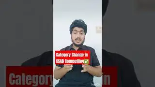 Change your Category in CSAB Counselling 2024 ✅|| Category Restoration in CSAB 🔥|| CSAB Seat Matrix