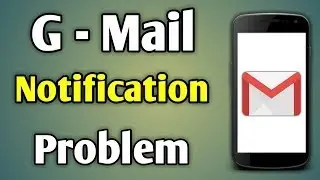 Gmail App Not Showing Notification For New Emails Fix