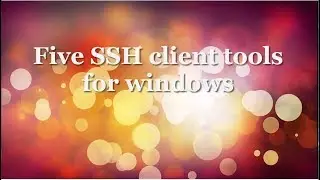 Top 5 useful ssh client tools