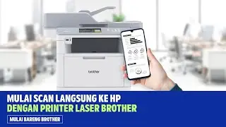 Cara Konfigurasi Scan ke Handphone Menggunakan Printer Laser Brother Dengan Mudah