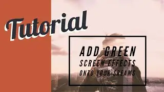 Green screen on live stream effects tutorial