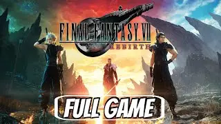 Final Fantasy 7 Rebirth (PS5) FULL GAME Gameplay Walkthrough 2024