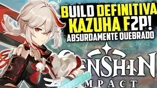 KAZUHA🍁 F2p SUPER QUEBRADO! a MELHOR BUILD (ATUALIZADA) DE 2023! Dps & Suporte | Genshin Impact