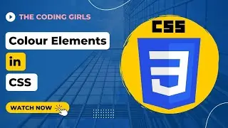 Colour Elements in CSS. (Part 3 of the CSS series and Part 5 in the styling series.)