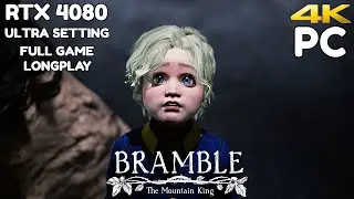 Bramble The Mountain King - PC RTX 4080 Longplay Walkthrough - 4K/Max Setting