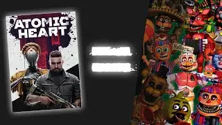 ATOMIC HEART ЭТО ФНАФ?!