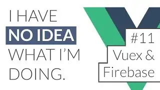 IHNIWID S1 • E11 - Firebase and Vuex