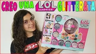 Creo LOL SURPRISE GLITTERATA con Diy Glitter Factory (by Giulia Guerra)