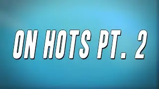 DD Osama - On Hots Pt. 2 ft. HoodStarDotty (Lyrics)