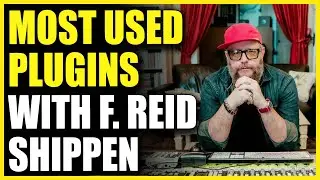 Most Used Plugins with F. Reid Shippen (Death Cab For Cutie, Eric Church, Neil Young)