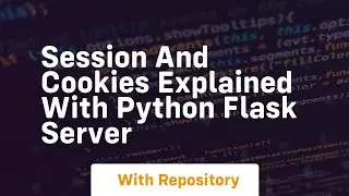 Session and cookies explained with python flask server