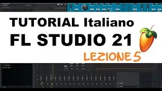 VIDEO CORSO FL STUDIO 21 | LEZIONE 5: Il Piano Roll (TUTORIAL ITALIANO)