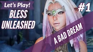 Let's Play BLESS UNLEASHED | Part 1: A Bad Dream