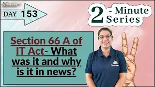 2 Minute Series || Section 66 A of the IT Act and why it's in news || UPSC || 17th July 2021