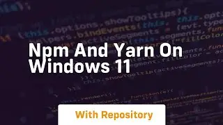 npm and yarn on windows 11