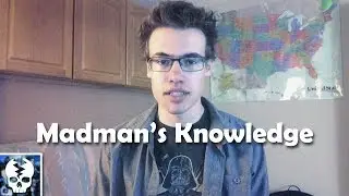 Madman's Knowledge