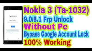 Nokia 3 (Ta-1032)9.0/8.1 Frp Unlock Without Pc||Bypass Google Account Lock 100%Working By Tech Babul