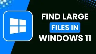 How to Find Large Files in Windows 11