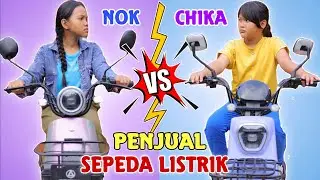PENJUAL SEPEDA LISTRIK CHIKA VS PENJUAL SEPEDA LISTRIK NOK | CHIKAKU CHANNEL
