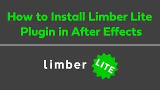 How to Install Limber Lite Plugin in After Effects