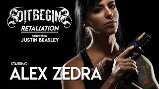 SO IT BEGINS - Retaliation (Starring ALEX ZEDRA)