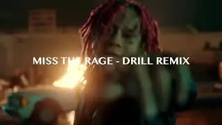 Miss The Rage - Drill Remix
