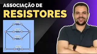 Associação de Resistores - Teoria, simulações e resolução de exercícios - Aula 2