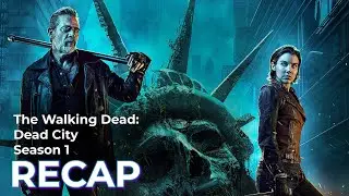 TWD Dead City RECAP: Season 1